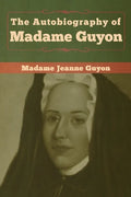 The Autobiography of Madame Guyon - Paperback