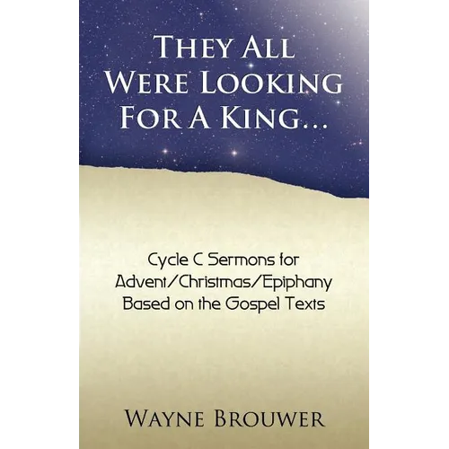They All Were Looking for a King: Advent/Christmas/Epiphany, Cycle C - Paperback