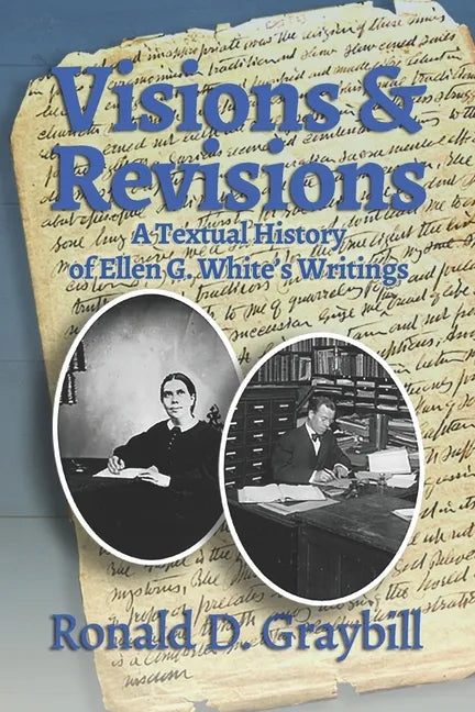 Visions & Revisions: A Textual History of Ellen G. White's Writings - Paperback