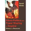 Ethnopolitics and Power Sharing in Guyana: History and Discourse - Paperback