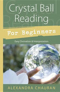 Crystal Ball Reading for Beginners: Easy Divination & Interpretation - Paperback