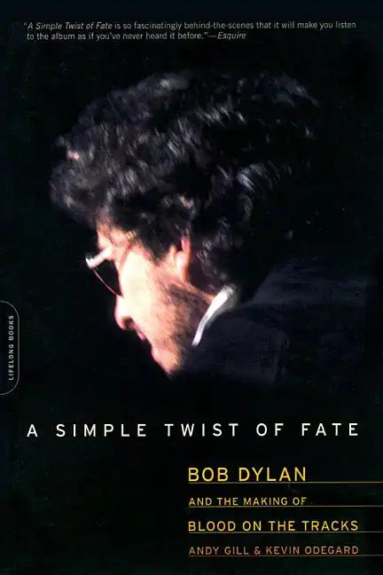 A Simple Twist of Fate: Bob Dylan and the Making of Blood on the Tracks - Paperback