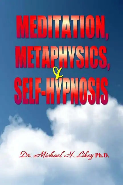 Meditation, Metaphysics & Self-Hypnosis - Paperback