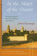 In the Heart of the Desert: The Spirituality of the Desert Fathers and Mothers - Paperback