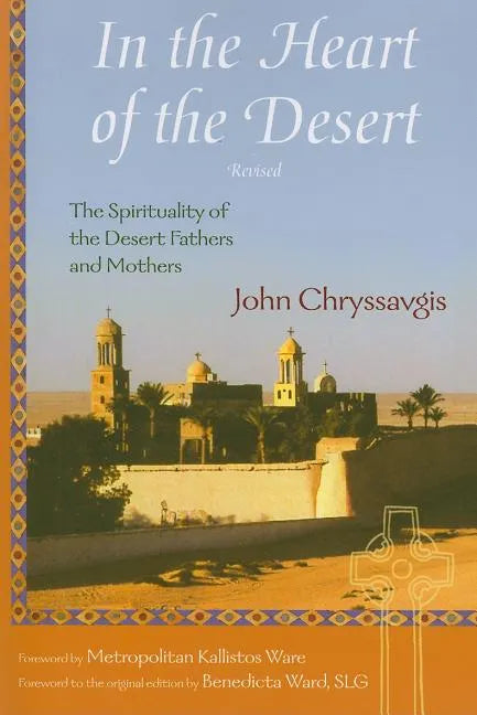 In the Heart of the Desert: The Spirituality of the Desert Fathers and Mothers - Paperback