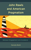 John Rawls and American Pragmatism: Between Engagement and Avoidance - Paperback