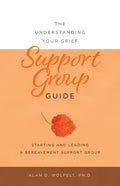 The Understanding Your Grief Support Group Guide - Paperback