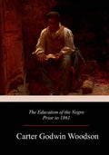 The Education of the Negro Prior to 1861 - Paperback