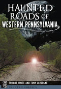 Haunted Roads of Western Pennsylvania - Paperback