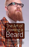 The Art of Growing a Beard - Paperback