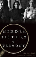 Hidden History of Vermont - Hardcover
