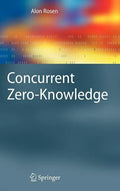 Concurrent Zero-Knowledge: With Additional Background by Oded Goldreich - Hardcover