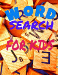 Word Search for Kids: Activity Workbook age 6 7 8 year olds to Keep Your Child Entertained for Hours, Games Word Search Large Print (8.5x11) - Paperback