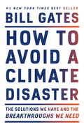 How to Avoid a Climate Disaster: The Solutions We Have and the Breakthroughs We Need - Paperback