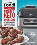Ninja Foodi Grill Complete Keto Cookbook: 75 Low-Carb Recipes for Indoor Grilling and Air Frying - Paperback