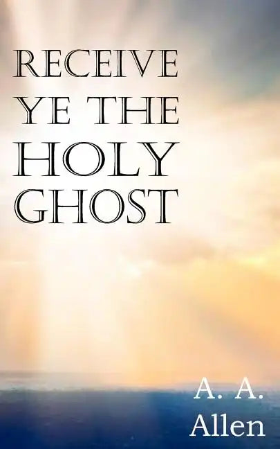 Receive Ye the Holy Ghost - Paperback