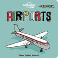 Lonely Planet Kids Airports - Board Book