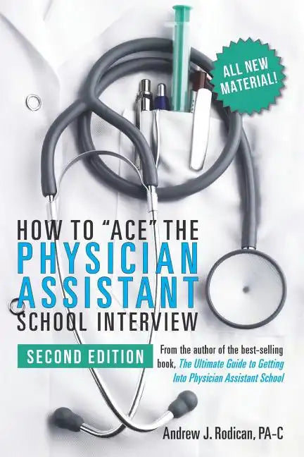 How to Ace the Physician Assistant School Interview, 2nd Edition - Paperback