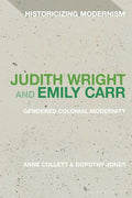 Judith Wright and Emily Carr: Gendered Colonial Modernity - Paperback