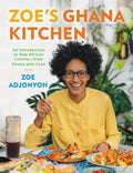 Zoe's Ghana Kitchen: An Introduction to New African Cuisine - From Ghana with Love - Hardcover