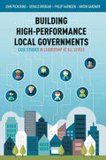 Building High-Performance Local Governments: Case Studies in Leadership at All Levels - Paperback
