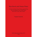 Rice Bowls and Dinner Plates: Ceramic artefacts from Chinese gold mining sites in southeast New South Wales, mid 19th to early 20th century - Paperback