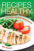 Recipes Healthy: Low Carb and Anti Inflammatory - Paperback