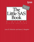 The Little SAS Book: A Primer, Sixth Edition - Paperback