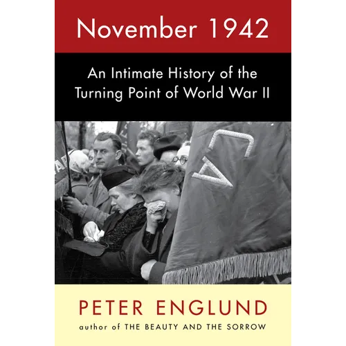 November 1942: An Intimate History of the Turning Point of World War II - Hardcover