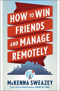 How to Win Friends and Manage Remotely - Paperback