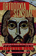 Ortodoxia Sensual: Recuperando el Mensaje del Dios Encarnado - Paperback