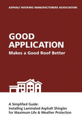 Good Application Makes a Good Roof Better: A Simplified Guide: Installing Laminated Asphalt Shingles for Maximum Life & Weather Protection - Paperback