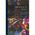 The Book Of Fables: Containing Aesop's Fables, Complete - Paperback