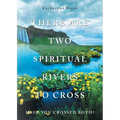 There are Two Spiritual Rivers to Cross: Have You Crossed Both? - Paperback
