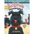 The Tales of Sophie Shenanigans: Sophie Takes a Trip - Hardcover