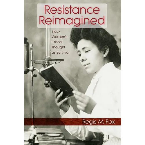 Resistance Reimagined: Black Women's Critical Thought as Survival - Paperback