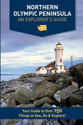 Northern Olympic Peninsula - An Explorer's Guide - Paperback