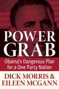 Power Grab: Obama's Dangerous Plan for a One-Party Nation - Hardcover