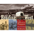 Heading West: Life with the Pioneers, 21 Activities Volume 31 - Paperback