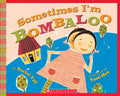 Sometimes I'm Bombaloo - Paperback