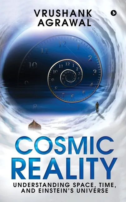 Cosmic Reality: Understanding space, time, and Einstein's universe - Paperback