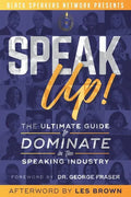 Speak Up!: The Ultimate Guide to Dominate in the Speaking Industry - Paperback