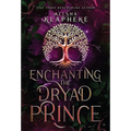 Enchanting the Dryad Prince - Hardcover