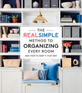 The Real Simple Method to Organizing Every Room: And How to Keep It That Way - Paperback