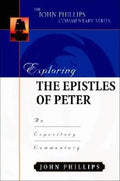 Exploring the Epistles of Peter: An Expository Commentary - Hardcover