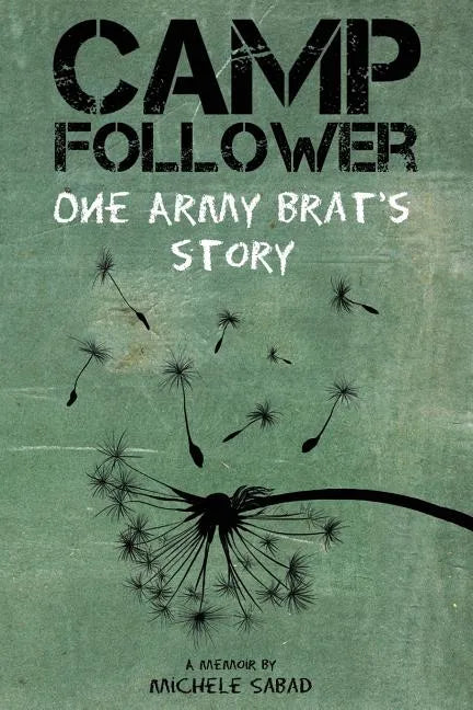 Camp Follower: One Army Brat's Story - Paperback