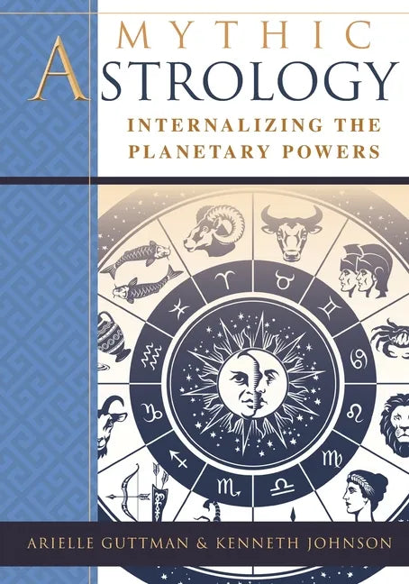 Mythic Astrology: Internalizing the Planetary Powers - Paperback