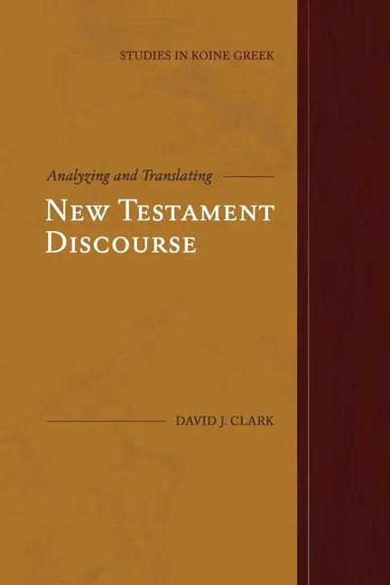 Analyzing and Translating New Testament Discourse - Paperback