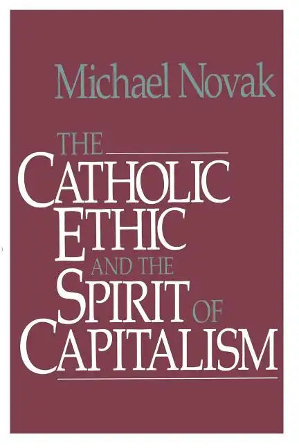 Catholic Ethic and the Spirit of Capitalism - Paperback