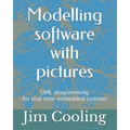 Modelling software with pictures: Practical UML diagramming for real-time systems - Paperback